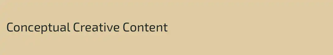 Conceptual Creative Content
